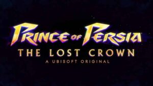 Prince of Persia the Lost Crown an Ubisoft Original