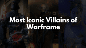 Most Iconic Villains of Warframe